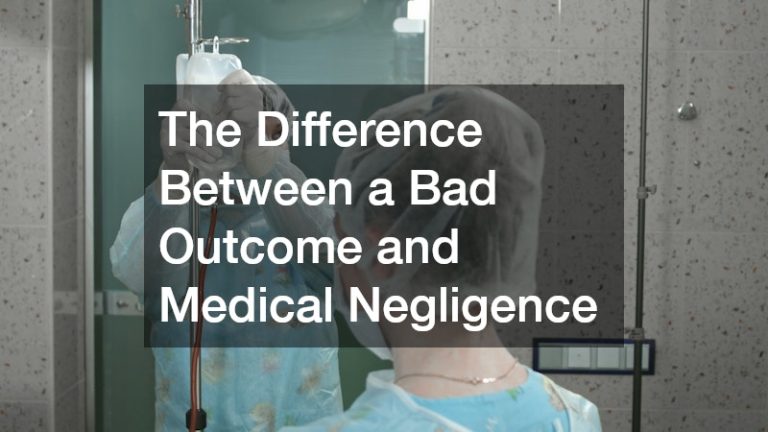 The Difference Between a Bad Outcome and Medical Negligence